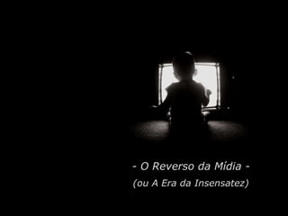 O reverso da mídia