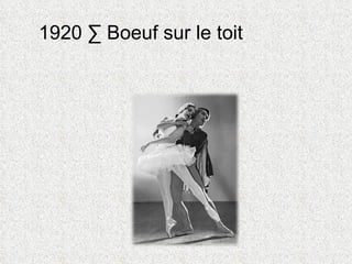 1920 · Boeuf sur le toit 