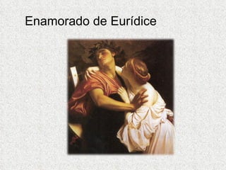 Enamorado de Eurídice 
