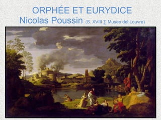 ORPHÉE ET EURYDICE Nicolas Poussin  (S. XVIII · Museo del Louvre) 