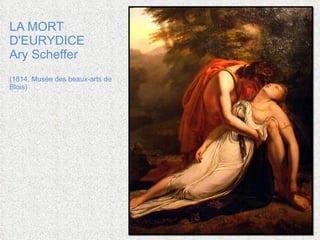 LA MORT D'EURYDICE  Ary Scheffer  (1814, Musée des beaux-arts de Blois) 