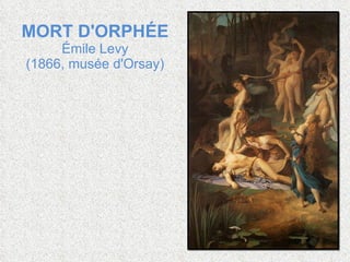 MORT D'ORPHÉE Émile Levy (1866, musée d'Orsay) 