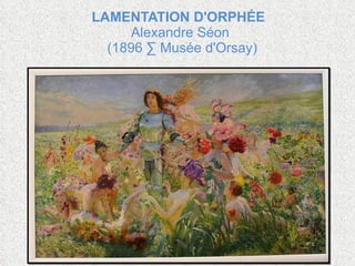 LAMENTATION D'ORPHÉE  Alexandre Séon  (1896 · Musée d'Orsay) 