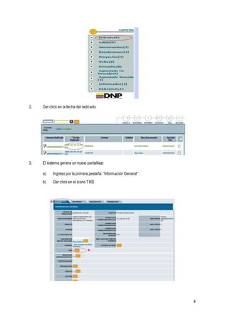 8
2. Dar click en la fecha del radicado
3. El sistema genera un nuevo pantallazo
a) Ingreso por la primera pestaña: “Información General”
b) Dar click en el ícono TRD
 