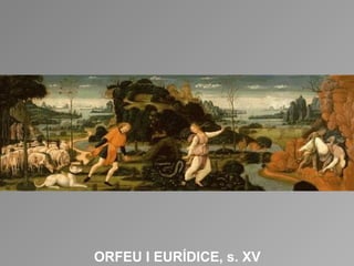 ORFEU I EURÍDICE, s. XV 