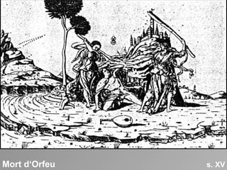 Mort d‘Orfeu  s. XV 