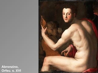Abronzino,  Orfeu. s. XVI 