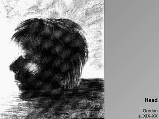 Head Oredon s. XIX-XX 