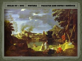 SEGLES XV – XVII PINTURA PAISATGE AMB ORFEU I EURÍDICE 
