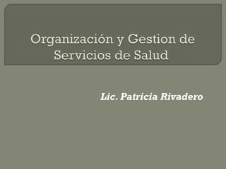 Lic. Patricia Rivadero
 