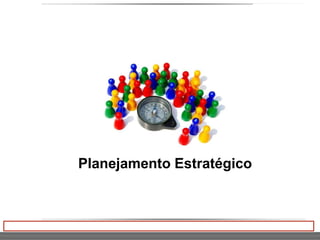2 de 303Revisão 09  Gerisval Pessoa
Planejamento Estratégico
 