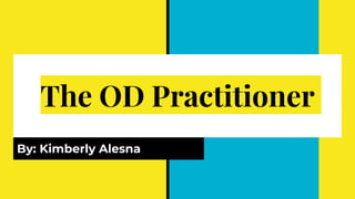 The OD Practitioner
By: Kimberly Alesna
 