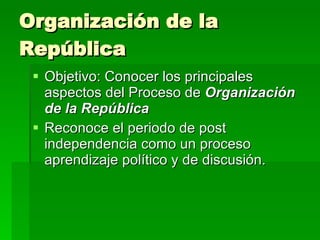 Organización de la República ,[object Object],[object Object]