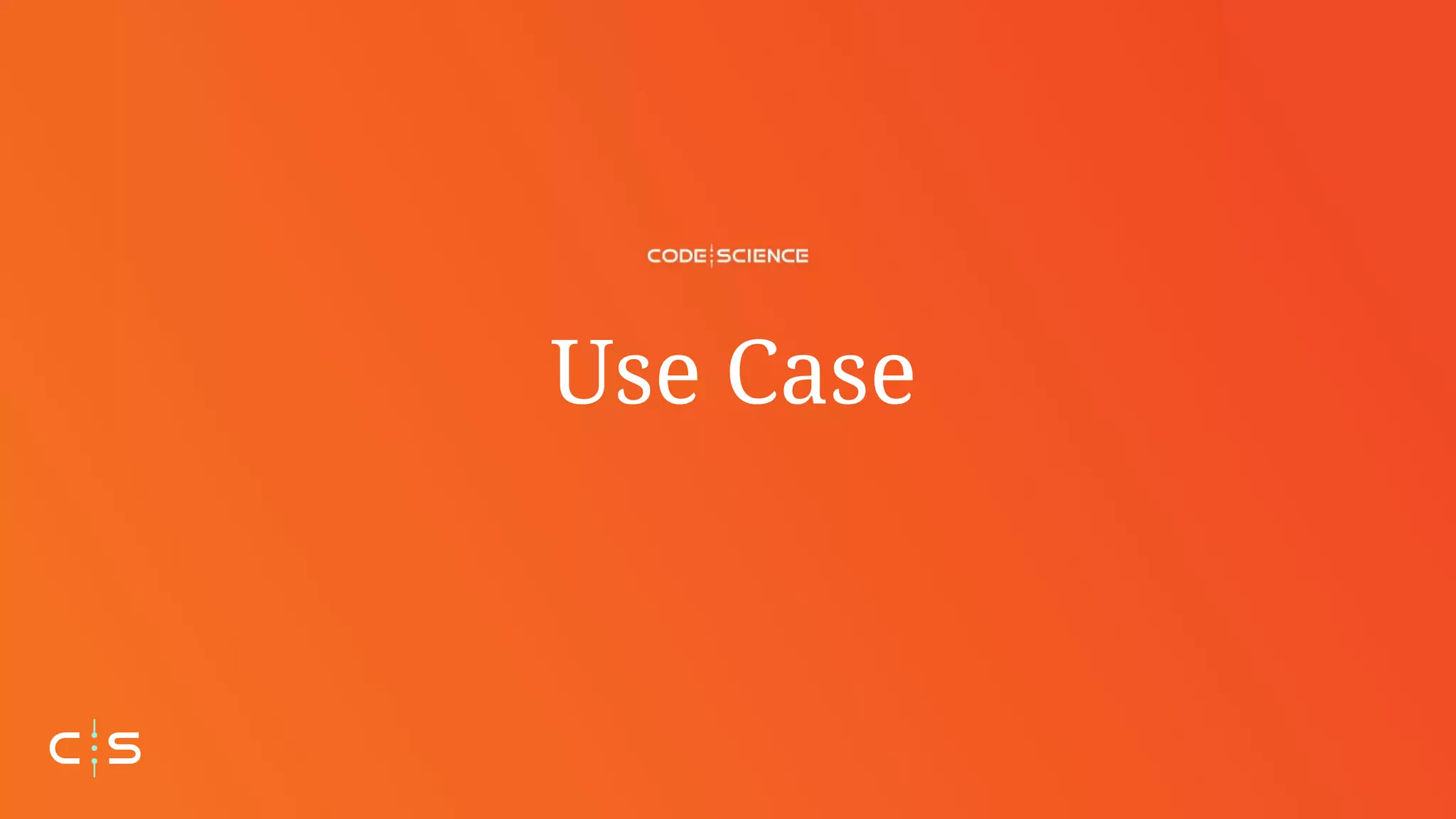 Use Case
 