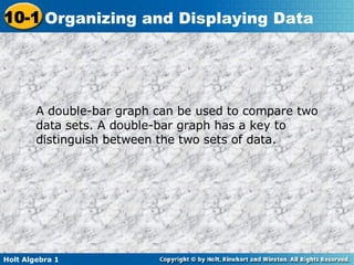 A double-bar graph can be used to compare two data sets. A double-bar graph has a key to distinguish between the two sets of data. 
