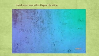 Social awareness video-Organ Donation
 