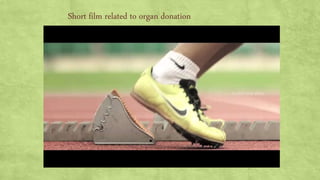 Short film related to organ donation
 