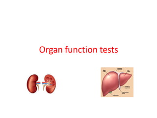 Organ function tests
 