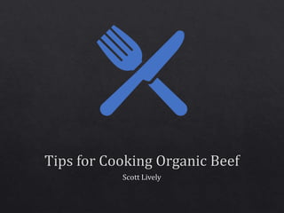 Tips for Cooking Organic Beef