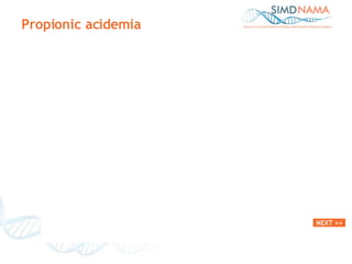 Propionic acidemia NEXT >> 