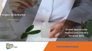 Download Request Sample
Global Opportunity
Analysis and Industry
Forecast, 2017-2023
Global Opportunity
Analysis and Industry
Forecast, 2014-2022
Global Opportunity
Analysis and Industry
Forecast, 2014 - 2022
Opportunity Analysis
and Industry Forecast,
2014-2022
Opportunity Analysis
and Industry Forecast,
2014 - 2022
Met
Global Opportunity
Analysis and Industry
Forecast, 2014-2022
Global Opportunity
Analysis & Industry
Forecast, 2014-2022
Global Opportunity
Analysis and Industry
Forecast 2030
Organic Acids Market
260 Pages Report
Global Opportunity
Analysis and Industry
Forecast 2023
 