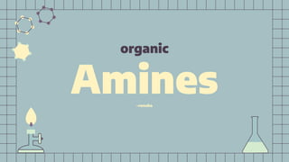 organic
Amines
-renuha
 