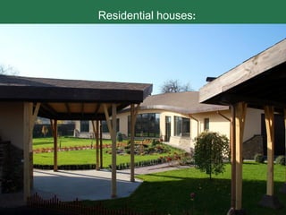 Residential houses:
 