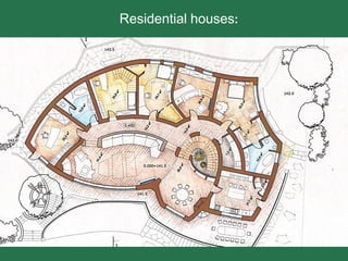 Residential houses:
 
