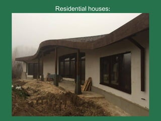 Residential houses:
 