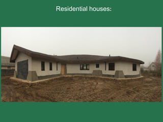 Residential houses:
 