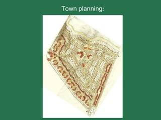 Town planning:
 
