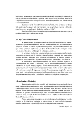 Agricultura Orgânica 11
Association, onde realizou diversas atividades e publicações comparando a qualidade do
solo em par...