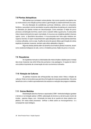 Série Produtor Rural - Edição Especial26
7.10 Rotação de Culturas
As plantas invasoras são enfraquecidas nas áreas onde é ...