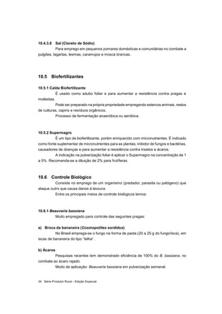 Série Produtor Rural - Edição Especial34
10.4.3.8 Sal (Cloreto de Sódio)
Para emprego em pequenos pomares domésticas e com...