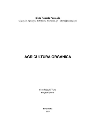 Engenheiro Agrônomo - Cati/Dextru - Campinas, SP - roberto@cati.sp.gov.br
Silvio Roberto Penteado
Série Produtor Rural
Edi...