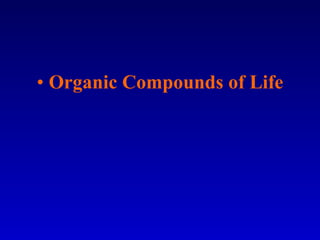 Organic Compounds of Life 