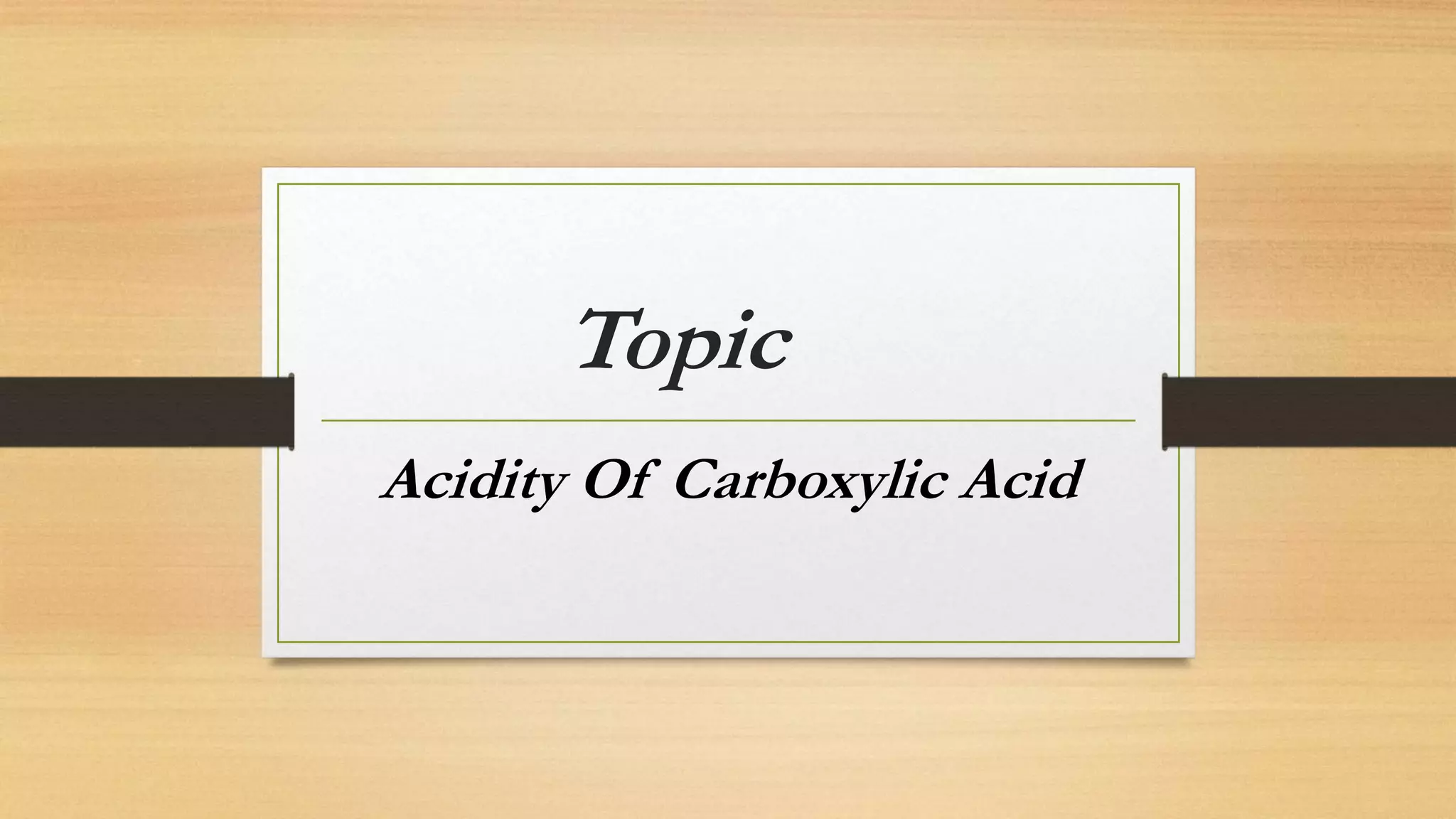 Acidity of Carboxylic Acid | PPTX