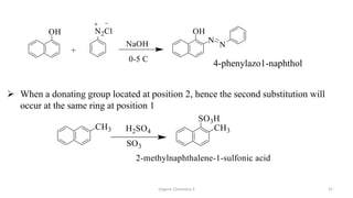 4-phenylazo1-naphthol
 When a donating group located at position 2, hence the second substitution will
occur at the same ring at position 1
Organic Chemistry 3 37
 