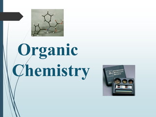 Organic
Chemistry
 