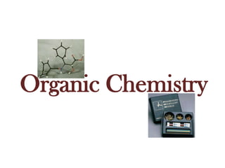 Organic Chemistry
 