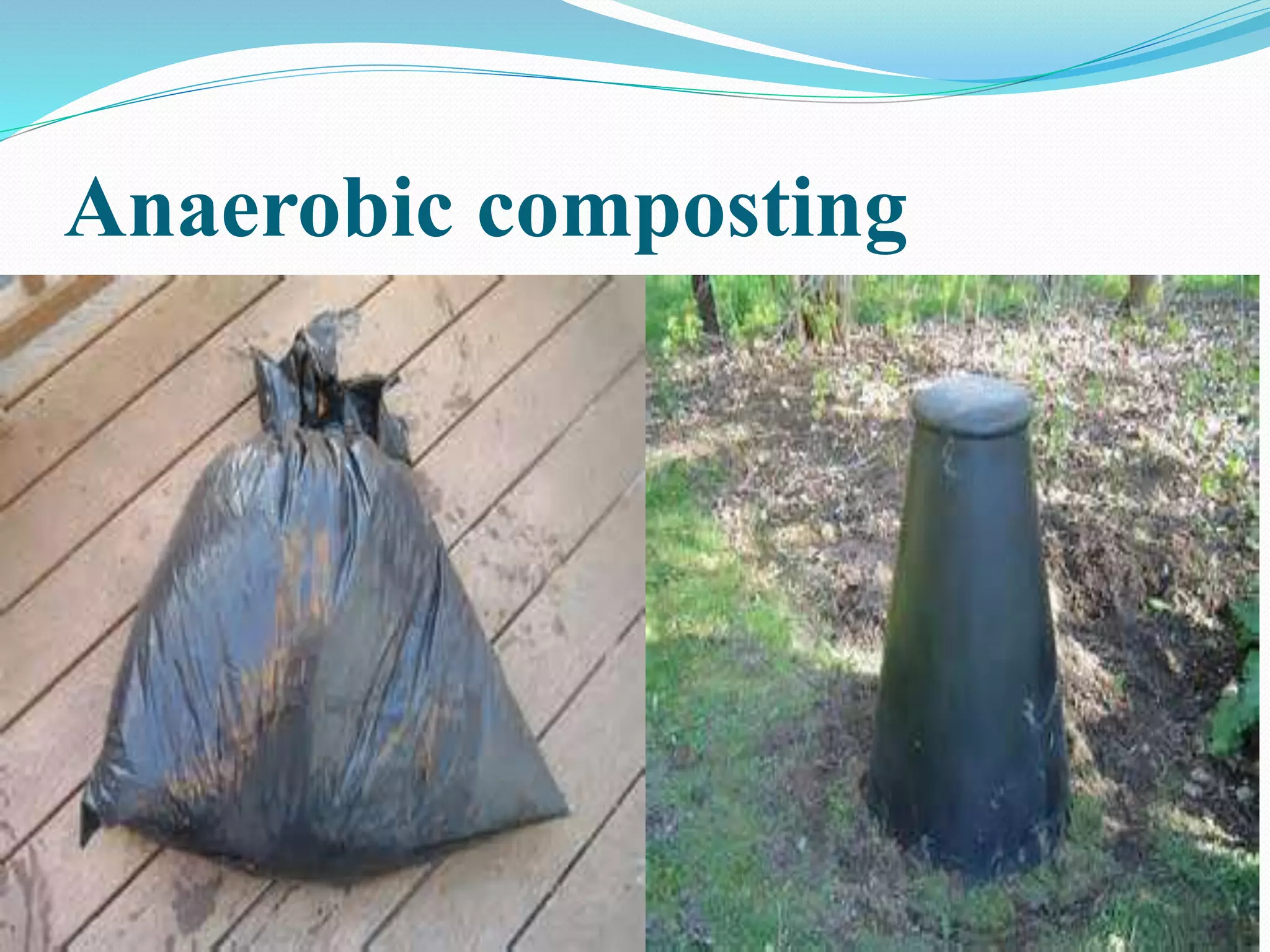 Anaerobic composting
 