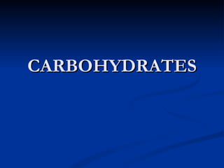 CARBOHYDRATES 