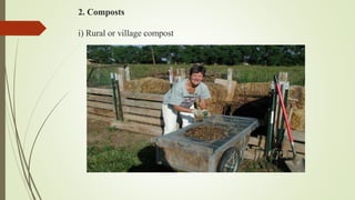 2. Composts
i) Rural or village compost
 