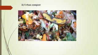 ii) Urban compost
 