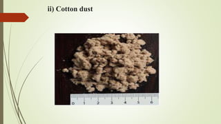 ii) Cotton dust
 