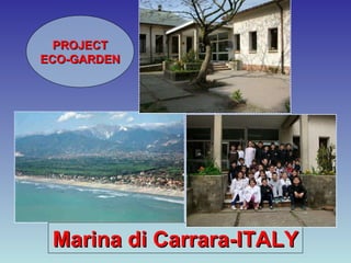 Marina di Carrara-ITALY PROJECT ECO-GARDEN 