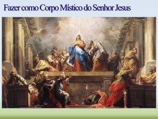 FazercomoCorpoMísticodoSenhorJesus
 