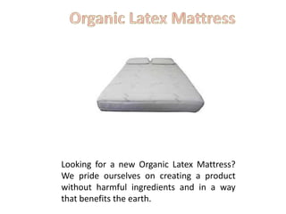 Looking for a new Organic Latex Mattress?
We pride ourselves on creating a product
without harmful ingredients and in a way
that benefits the earth.
 