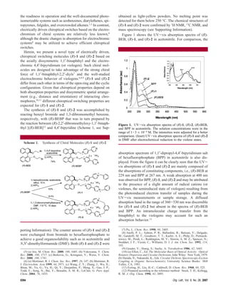 the readiness in operation and the well-documented photo-                    obtained as light-yellow powders. No melting point was
isomerizable systems such as azobenzenes, diarylethenes, spi-                detected for them below 250 °C. The chemical structures of
ropyrenes, fulgides, and overcrowded alkenes.1,5 In contrast,                (R)-1 and (R)-2 were confirmed by 1H NMR, 13C NMR, and
electrically driven chiroptical switches based on the electro-               mass spectroscopy (see Supporting Information).
chromism of chiral systems are relatively less known,4                         Figure 1 shows the UV-vis absorption spectra of (R)-
although the drastic changes in absorption for electrochromic                BEB, (R)-1, and (R)-2 in acetonitrile. For comparison, the
systems6 may be utilized to achieve efficient chiroptical
switches.
   Herein, we present a novel type of electrically driven,
chiroptical switching molecules (R)-1 and (R)-2 based on
the axially dissymmetric 1,1′-binaphthyl and the electro-
chromic 4,4′-bipyridinium (or viologen). Such chiral mol-
ecules are designed to take advantage of the strong chiral
force of 1,1′-binaphthyl-2,2′-diyls7 and the well-studied
electrochromic behavior of viologens.6,8,9 (R)-1 and (R)-2
differ from each other in terms of the open-ring and the cyclic
configuration. Given that chiroptical properties depend on
both absorption properties and dissymmetric spatial arrange-
ment (e.g., distance and orientation) of interacting chro-
mophores,10,11 different chiroptical switching properties are
expected for (R)-1 and (R)-2.
   The synthesis of (R)-1 and (R)-2 was accomplished by
reacting benzyl bromide and 1,3-dibromomethyl benzene,
respectively, with (R)-BEBP that was in turn prepared by
the reaction between (R)-2,2′-dibromoethyloxy-1,1′-binaph-                   Figure 1. UV-vis absorption spectra of (R)-1, (R)-2, (R)-BEB,
thyl [(R)-BEB]12 and 4,4′-bipyridine (Scheme 1, see Sup-                     and BPP in acetonitrile. The solution concentrations were in the
                                                                             range of 1-3 × 10-4 M. The intensities were adjusted for a better
                                                                             comparison. (Inset) UV-vis absorption spectra of (R)-1 and (R)-2
                                                                             in DMF after electrochemical reduction to the violene states.
  Scheme 1.       Synthesis of Chiral Molecules (R)-1 and (R)-2


                                                                             absorption spectrum of 1,1′-dipropyl-4,4′-bipyridinium salt
                                                                             of hexafluorophosphate (BPP) in acetonitrile is also dis-
                                                                             played. From the figure it can be clearly seen that the UV-
                                                                             vis absorptions of (R)-1 and (R)-2 are mainly composed of
                                                                             the absorptions of constituting components, i.e., (R)-BEB at
                                                                             229 nm and BPP at 267 nm. A weak absorption at 400 nm
                                                                             was observed for BPP, (R)-1, and (R)-2 and may be attributed
                                                                             to the presence of a slight amount of radical cations (or
                                                                             violenes, the semireduced state of viologen) resulting from
                                                                             the photoinduced electron transfer of samples during the
                                                                             UV-vis measurements or sample storage. A diffused
                                                                             absorption band in the range of 360-530 nm was discernible
                                                                             for (R)-1 and (R)-2 but absent in the spectra of (R)-BEB
                                                                             and BPP. An intramolecular charge transfer from the
                                                                             binaphthyl to the viologens may account for such an
                                                                             absorption behavior.13

porting Information). The counter anions of (R)-1 and (R)-2                     (7) Pu, L. Chem. ReV. 1998, 98, 2405.
                                                                                (8) Anelli, P. L.; Ashton, P. R.; Ballardini, R.; Balzani, V.; Delgado,
were exchanged from bromide to hexafluorophosphate to                        M.; Gandolfi, M. T.; Goodnow, T. T.; Kaifer, A. E.; Philp, D.; Pietraszk-
achieve a good organosolubility such as in acetonitrile and                  iewicz, M.; Prodi, L.; Reddington, M. V.; Slawin, A. M. Z.; Spencer, N.;
                                                                             Stoddart, J. F.; Vicent, C.; Williams, D. J. J. Am. Chem. Soc. 1992, 114,
N,N′-dimethylformamide (DMF). Both (R)-1 and (R)-2 were                      193.
                                                                                (9) Geuder, V.; Hunig, S.; Suchy, A. Tetrahedron 1986, 42, 1665.
   (5) (a) Irie, M. Chem. ReV. 2000, 100, 1685. (b) Yokoyama, Y. Chem.          (10) (a) Elliot, C., Ed. The Molecular Basis of Optical ActiVity: Optical
ReV. 2000, 100, 1717. (c) Berkovic, G.; Krongauz, V.; Weiss, V. Chem.        Rotatory Dispersion and Circular Dichroism; John Wiley: New York, 1979.
ReV. 2000, 100, 1741.                                                        (b) Harada, N., Nakanishi, K., Eds. Circular Dichroic Spectroscopy-Exciton
   (6) (a) Mortimer, R. J. Chem. Soc. ReV. 1997, 26, 147. (b) Mortimer, R.   Coupling in Organic Stereochemistry; University Science Books: Mill
J. Electrochim. Acta 1999, 44, 2971. (c) Wang, Z. Y.; Zhang, J.; Wu, X.;     Valley, CA, 1983.
Birau, M.; Yu, G.; Yu, H.; Qi, Y.; Desjardins, P.; Meng, X.; Gao, J. P.;        (11) Eyring, H.; Liu, H.-C.; Caldwell, D. Chem. ReV. 1968, 68, 525.
Todd, E.; Song, N.; Bai, Y.; Beaudin, A. M. R.; LeClair, G. Pure Appl.          (12) Prepared according to the reference method: Stock, T. H.; Kellogg,
Chem. 2004, 76, 1435.                                                        R. M. J. Org. Chem. 1996, 61, 3093.

5394                                                                                                                       Org. Lett., Vol. 9, No. 26, 2007
 