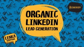 Organic LinkedIn Lead Generation